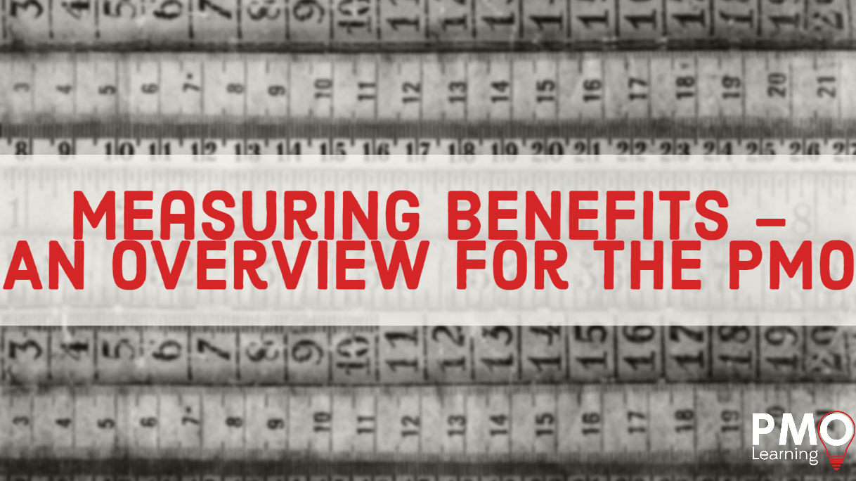 Measuring Benefits – An Overview for the PMO
