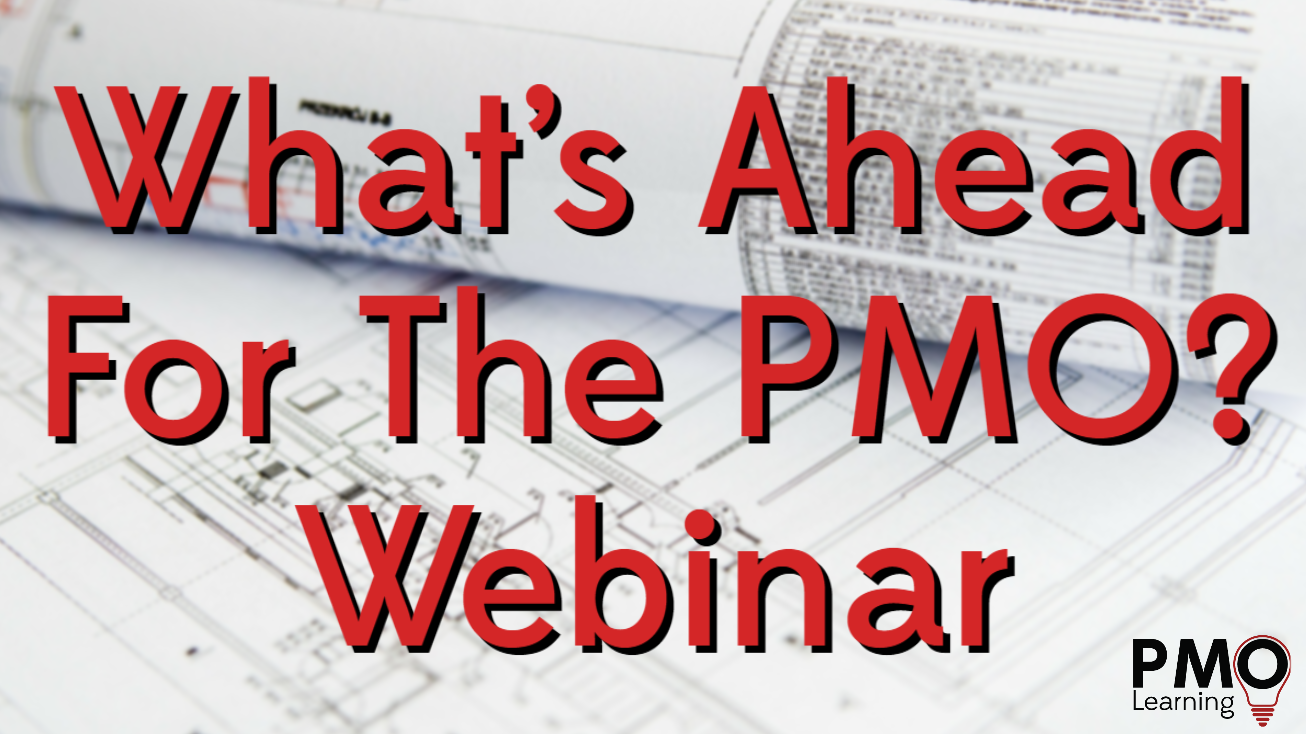 What’s Ahead For The PMO? Webinar