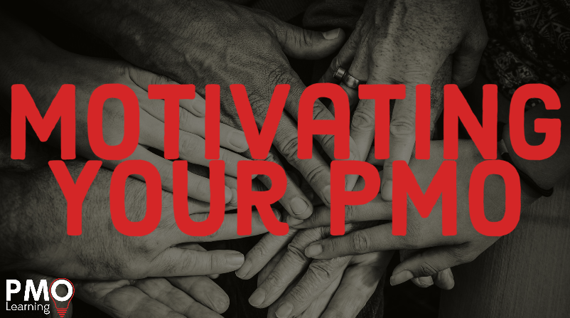Motivating Your PMO