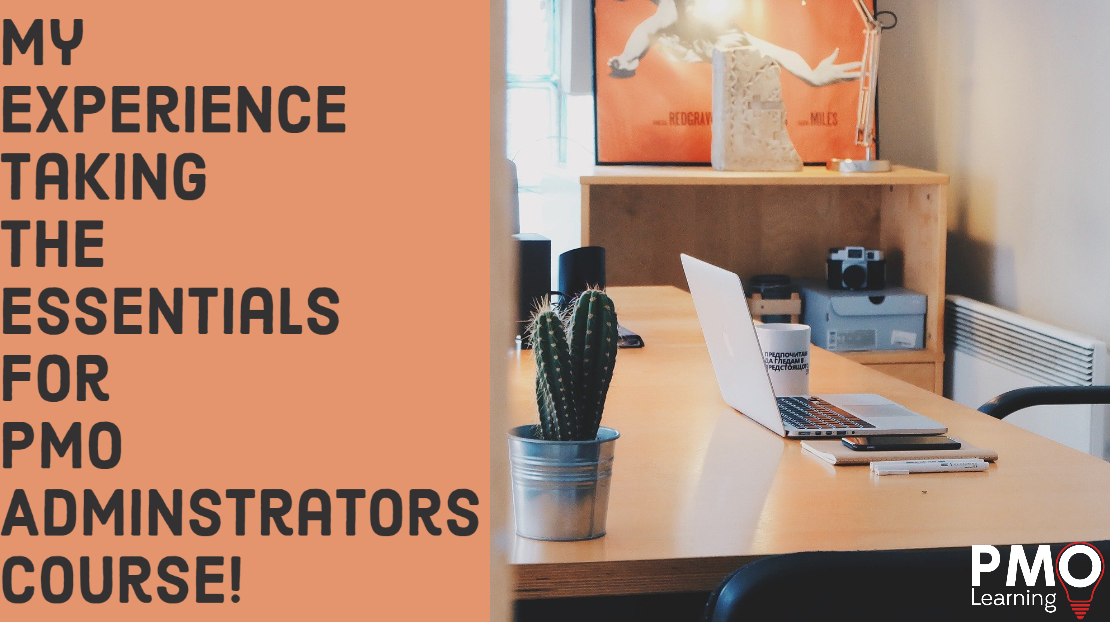 My Experience taking the Essentials for PMO Adminstrators course!