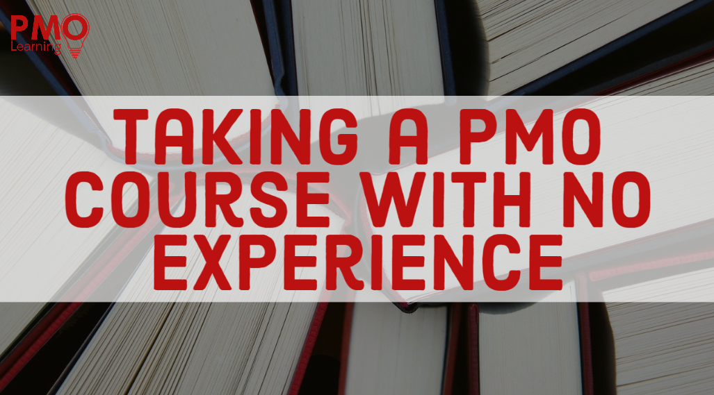 Taking a PMO Course with No Experience