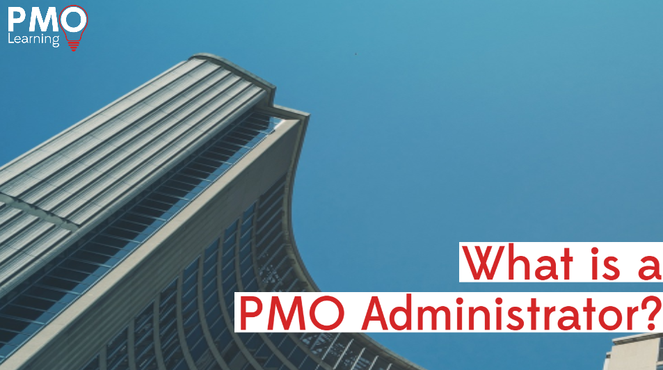 What is a PMO Administrator?