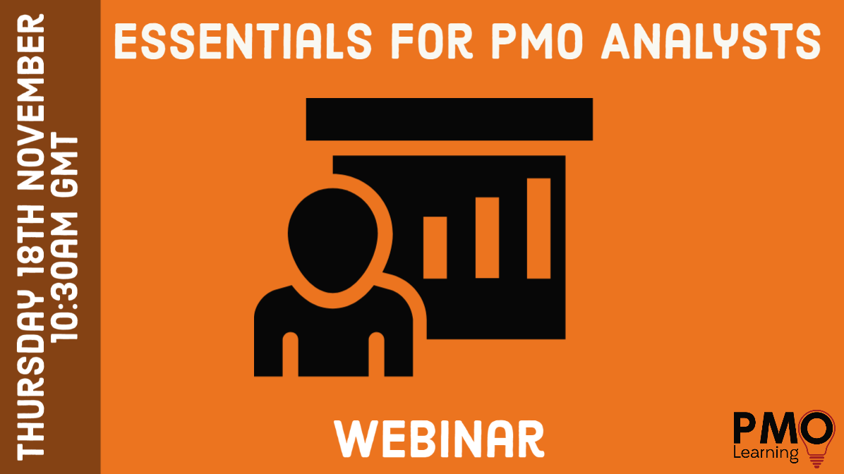 Essentials for PMO Analysts Webinar – 18th November