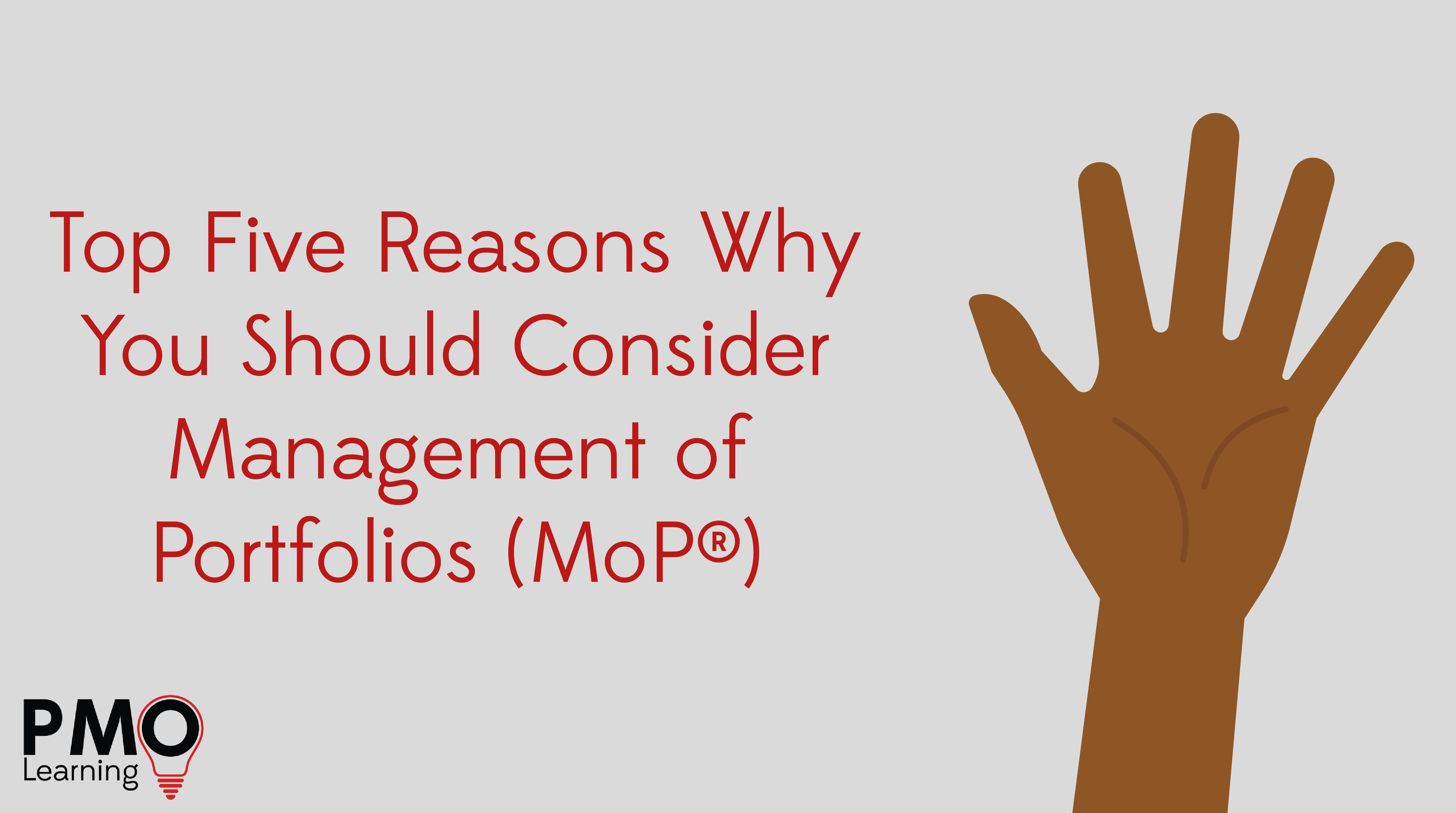 Top Five Reasons Why You Should Consider Management of Portfolios (MoP®)