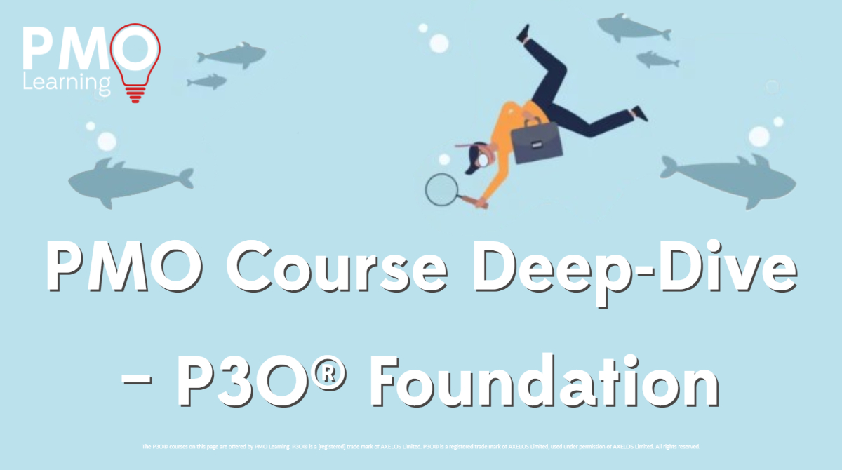 PMO Course Deep-Dive – P3O® Foundation