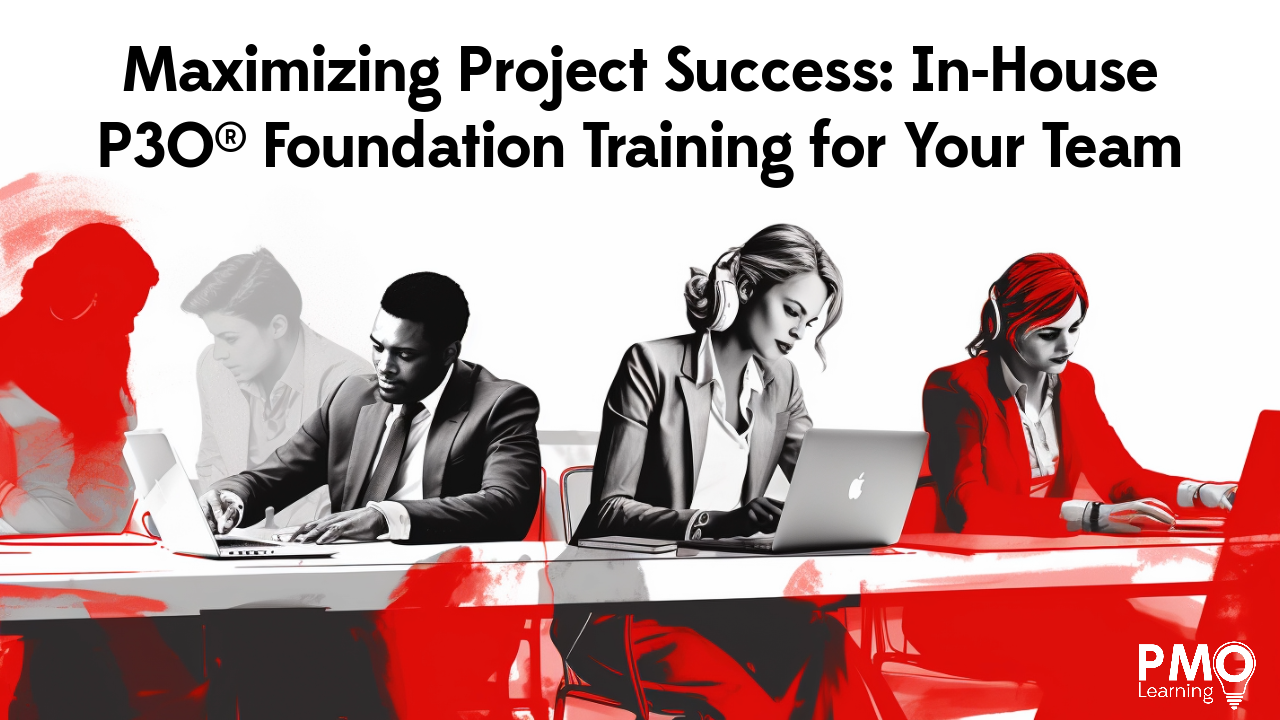 Maximizing Project Success: In-House P3O® Foundation Training for Your Team