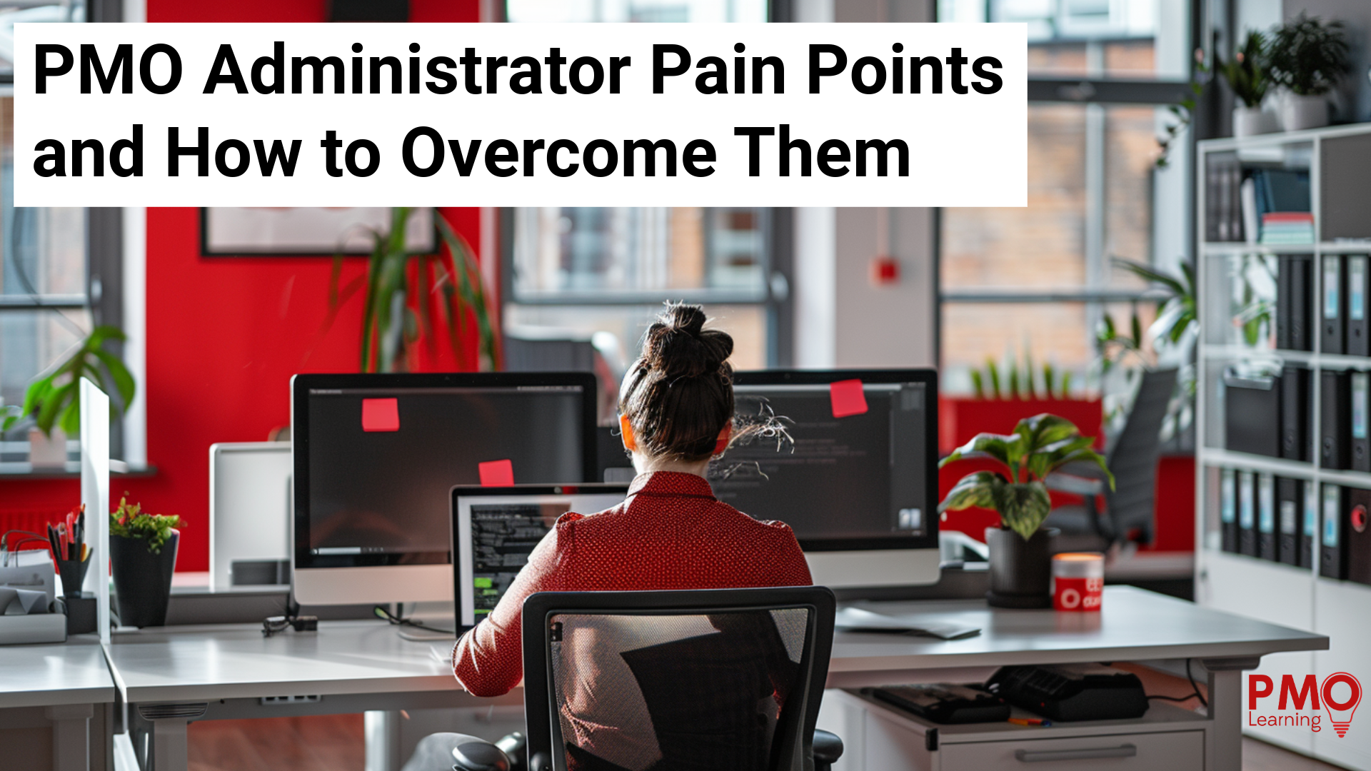 PMO Administrator Pain Points and How to Overcome Them