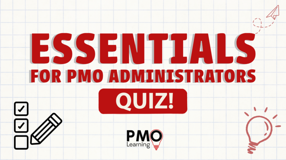 Quiz Essential PMO Quizzes - PMO Learning from House of PMO