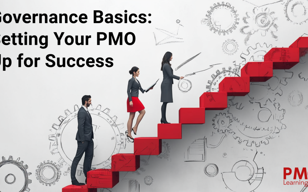 Governance Basics: Setting Your PMO Up for Success
